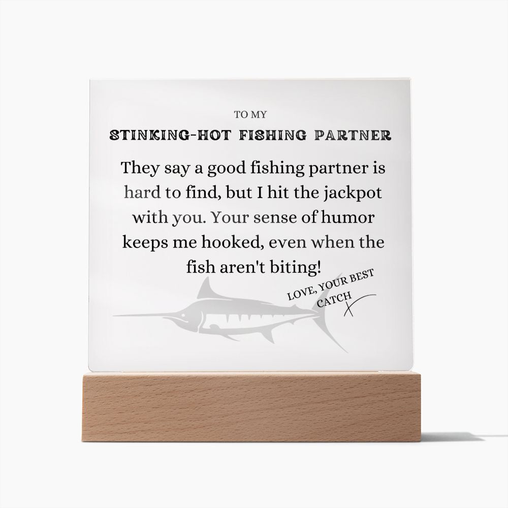To my Stinking-Hot Fishing Partner, Keeps me Hooked, Free Shipping in the US