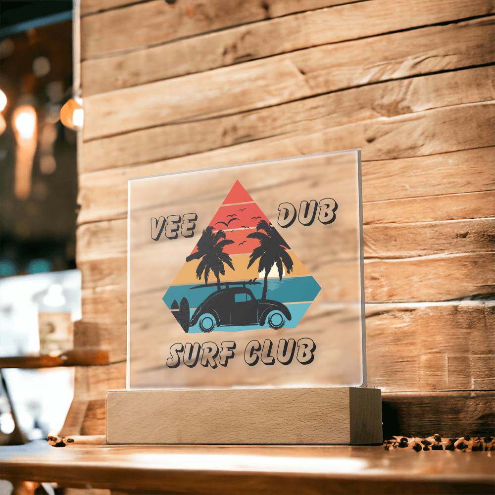 Vee Dub Surf Club - Embrace the Tranquility - LED Acrylic Plaque for your Bar, Bedroom, or Garage