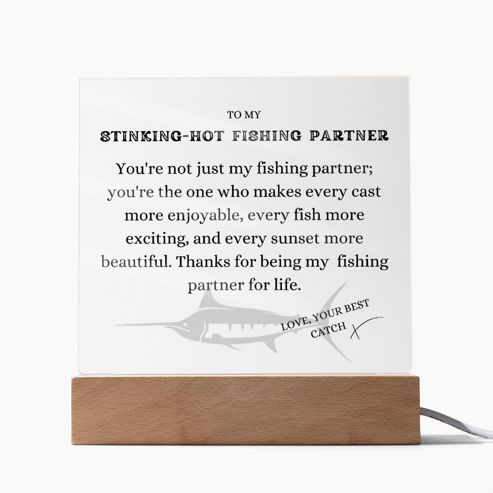 To my Stinking-Hot Fishing Partner, Fish more exciting , Free Shipping in the US
