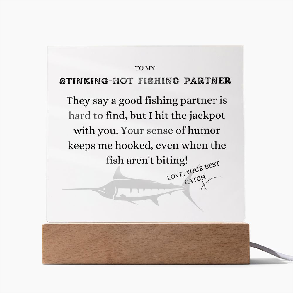 To my Stinking-Hot Fishing Partner, Keeps me Hooked, Free Shipping in the US