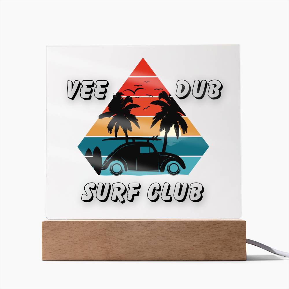 Vee Dub Surf Club - Embrace the Tranquility - LED Acrylic Plaque for your Bar, Bedroom, or Garage